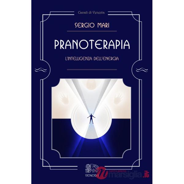 Pranoterapia. L'intelligenza dell'energia