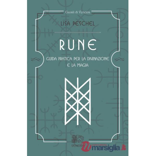 Rune. Guida pratica per la divinazione e la magia