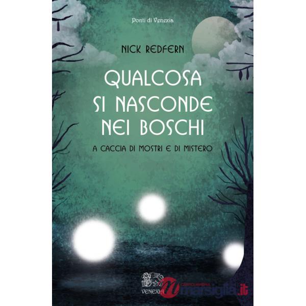 Qualcosa si nasconde nei boschi. A caccia di mostri e di mistero