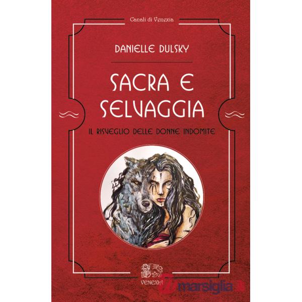 Sacra e selvaggia, il risveglio delle donne indomite