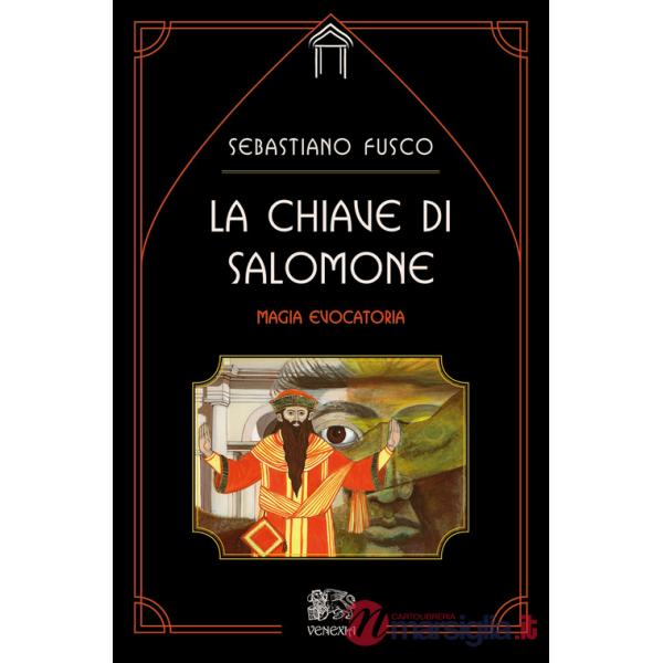 Chiave di Salomone. Magia evocatoria (La)