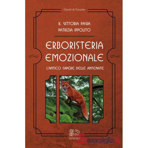 Erboristeria emozionale. L'antico sapere delle antenate