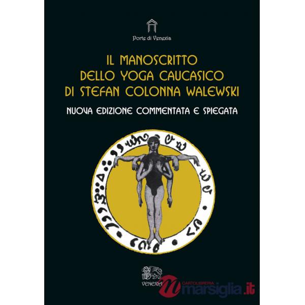 Manoscritto dello yoga caucasico. Nuova ediz. (Il)