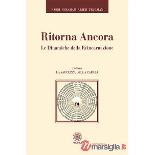 Ritorna ancora. Le dinamiche della reincarnazione