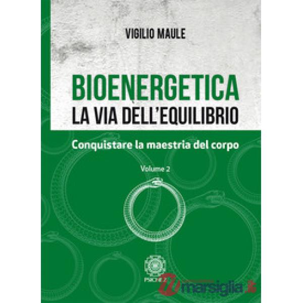 Bioenergetica. La via dell'equilibrio