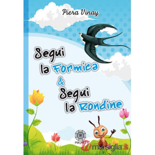 Segui la formica & Segui la rondine