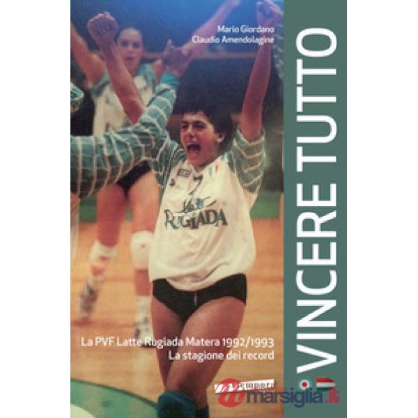 Vincere tutto. La PVF Latte Rugiada Matera 1992-1993. La stagione dei record