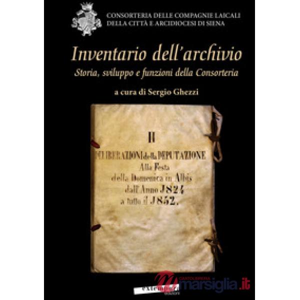 Inventario dell'archivio. Storia, sviluppo e funzioni della Consorteria