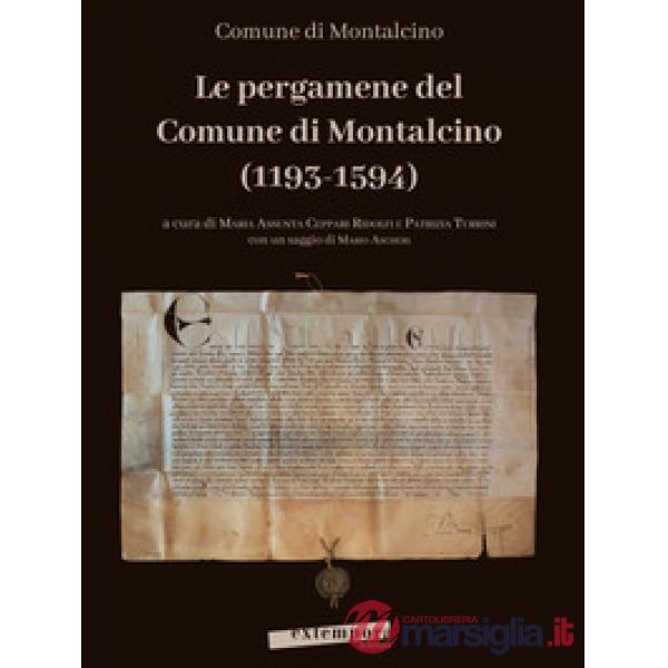 Pergamene del Comune di Montalcino (1193-1594) (Le)