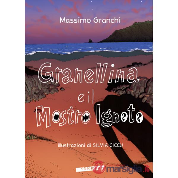 Granellina e il mostro Ignoto. Ediz. a colori