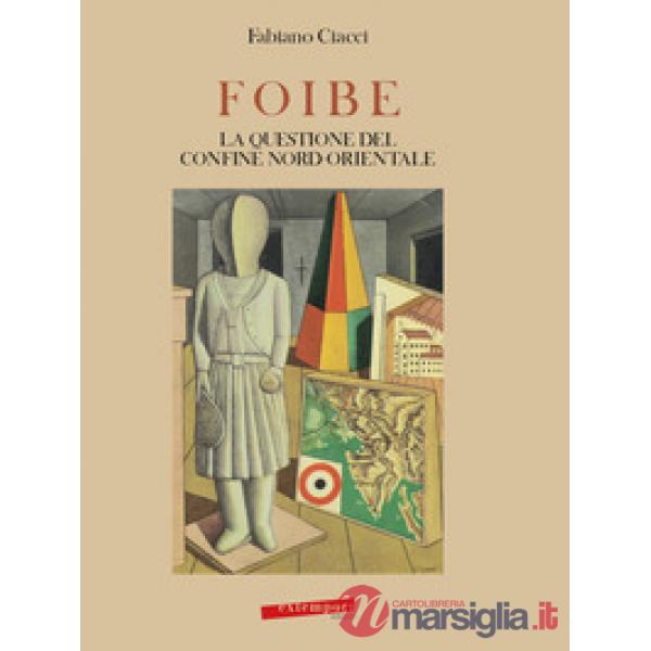 Foibe, la questione del confine nord-orientale