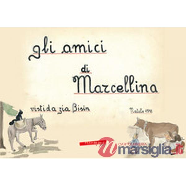 Amici di Marcellina. Ediz. illustrata (Gli)