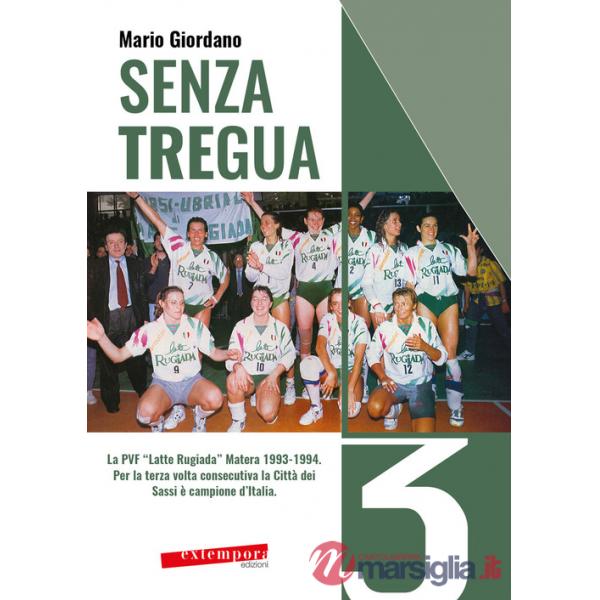 Senza tregua. La PVF «Latte Rugiada» Matera 1993-1994. Per la terza volta consecutiva la Città dei Sassi è campione d'Italia