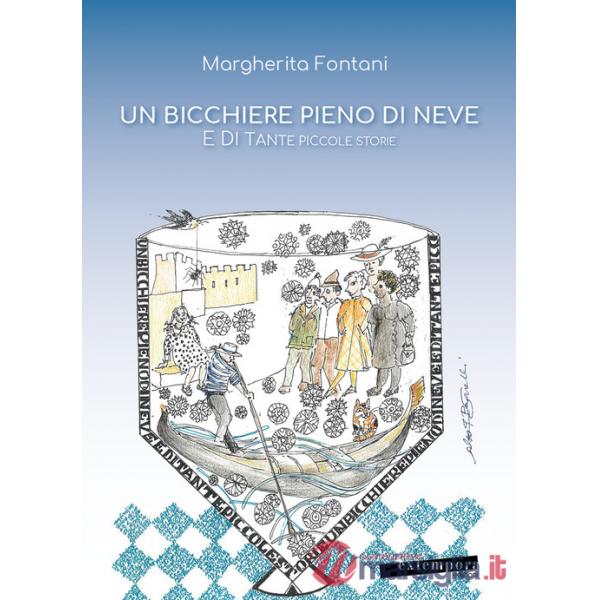 Bicchiere pieno di neve e di tante piccole storie (Un)