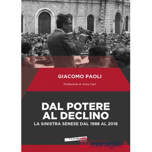 Dal potere al declino. La sinistra senese dal 1988 al 2018