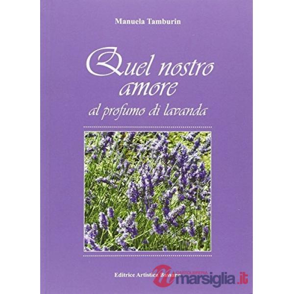 Quel nostro amore al profumo di lavanda