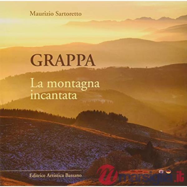 Grappa. La montagna incantata. Ediz. illustrata