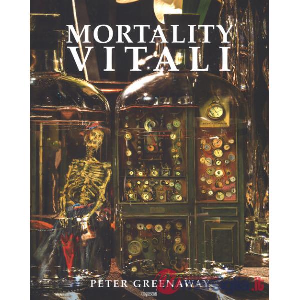 Mortality Vitali. Catalogo della mostra (Milano, 5 luglio-24 settembre 2017). Ediz. italiana e ingelse