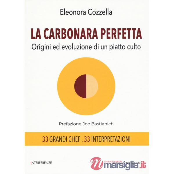 La carbonara perfetta. Origini ed evoluzione di un piatto di culto