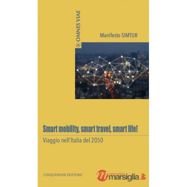 Smart mobility, smart travel, smart life! Viaggio nell'Italia del 2050