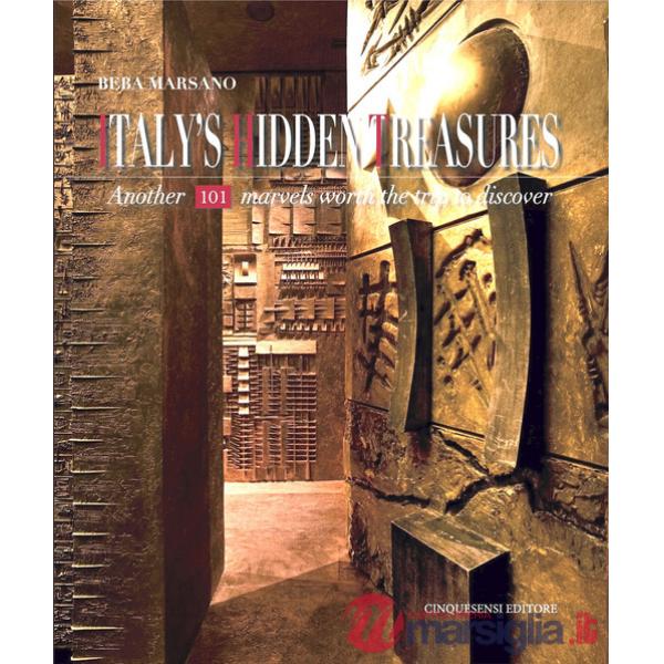 Italy's hidden treasures. Another 101 marvels worth the trip to discover