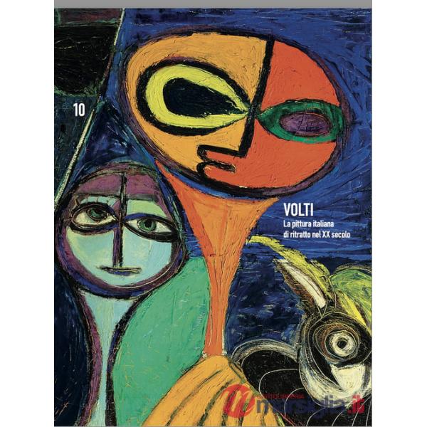Volti. La pittura italiana di ritratto del XX secolo