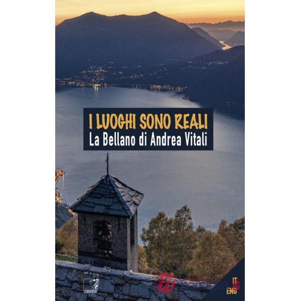 Luoghi sono reali. La Bellano di Andrea Vitali. Ediz. illustrata (I)