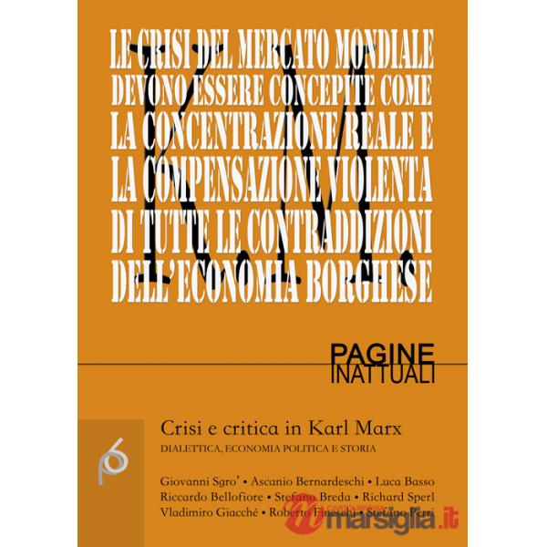 Crisi e critica in Karl Marx. Dialettica, economia politica e storia