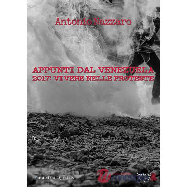 Appunti dal Venezuela. 2017: vivere nelle proteste