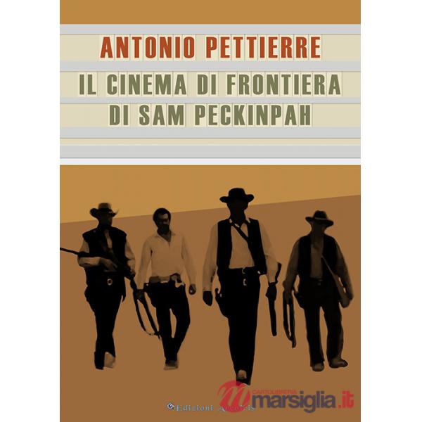 Cinema di frontiera di Sam Peckinpah (Il)