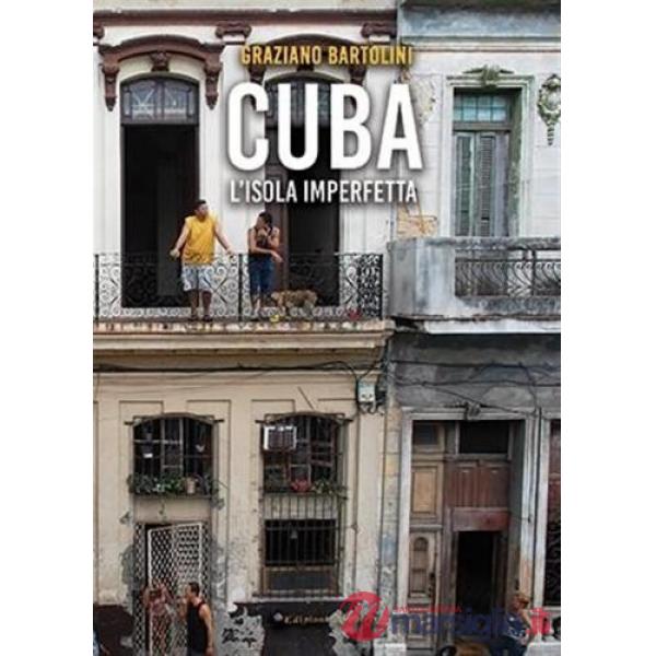 Cuba. L'isola imperfetta