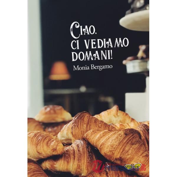 Ciao, ci vediamo domani!