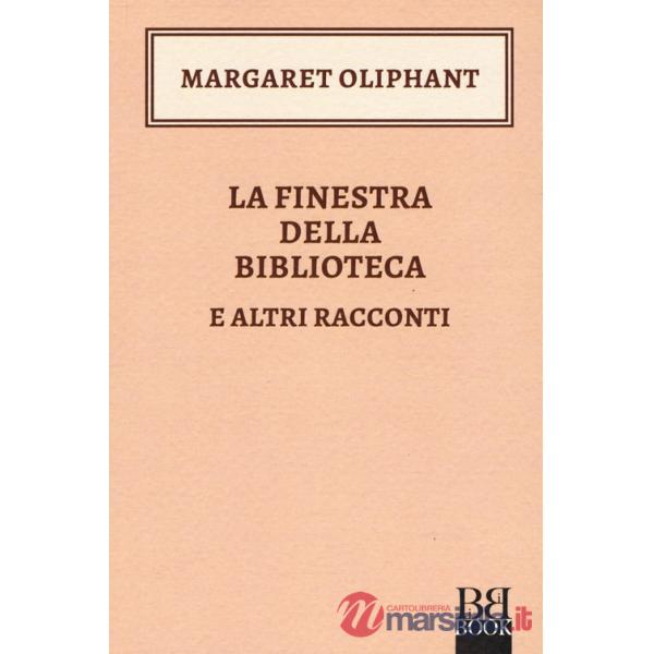 Finestra della biblioteca e altri racconti (La)