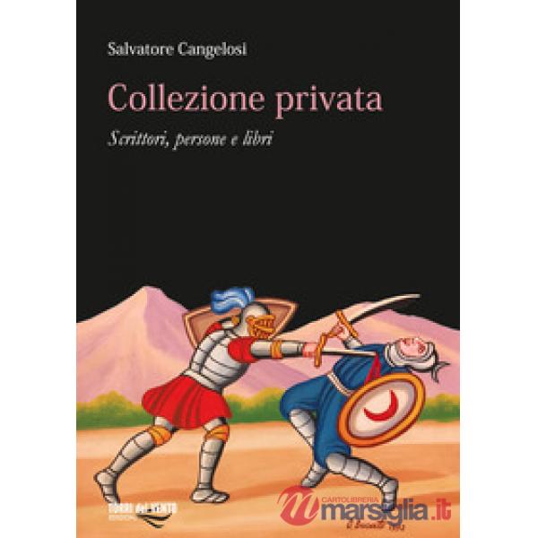 Collezioine privata. Scrittori, persone e libri