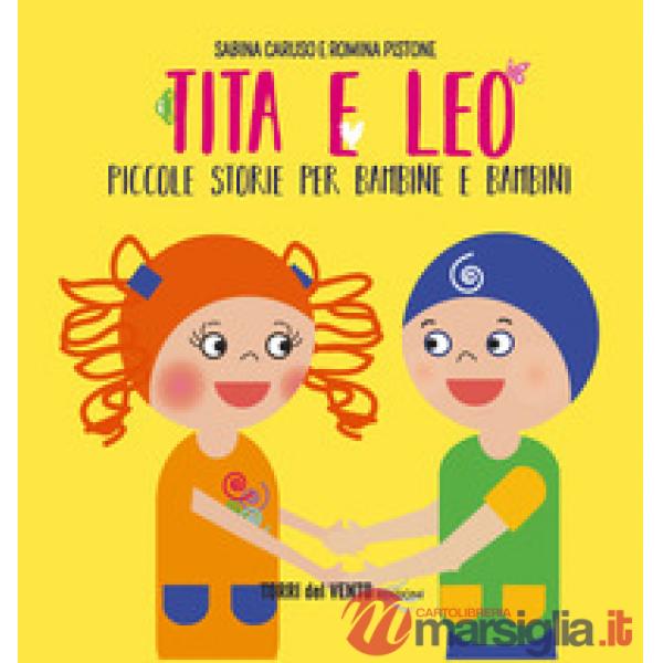 Tita e Leo. Piccole storie per bambine e bambini