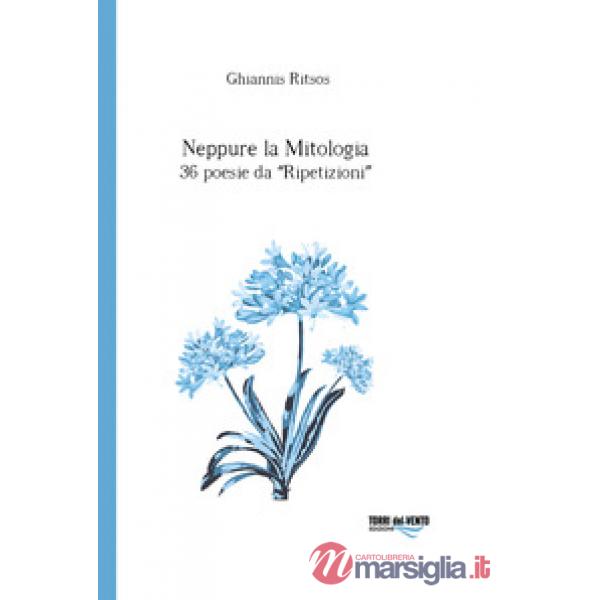 Neppure la mitologia. 36 poesie da Ripetizioni