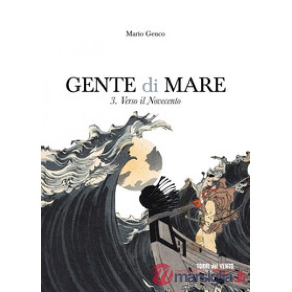 Gente di mare. Vol. 3: Verso il Novecento