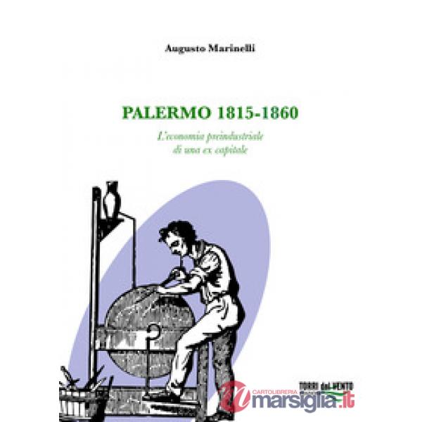 Palermo 1815-1860. L'economia preindustriale di una ex capitale