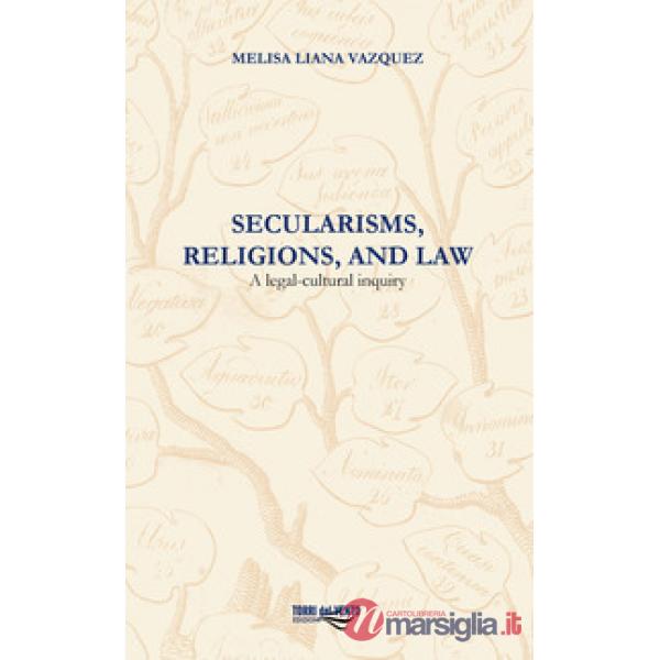 Secularisms, religions, and law. A legal-cultural inquiry