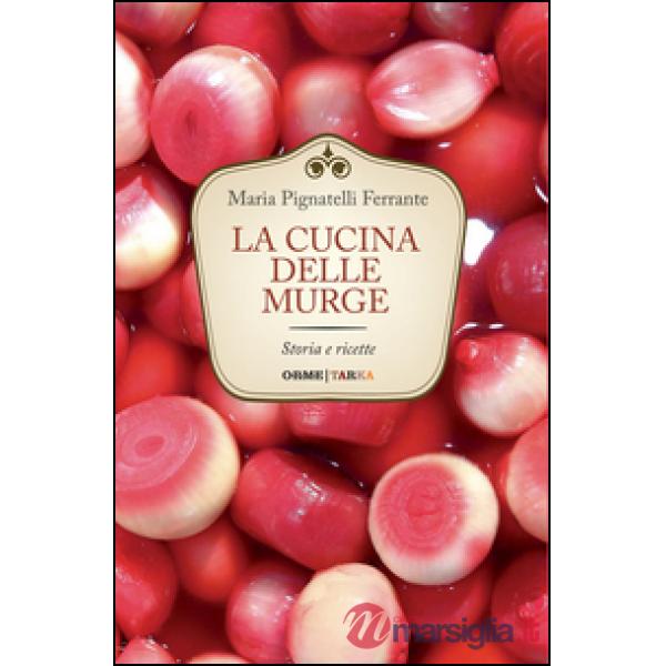 Cucina delle Murge. Storia e ricette (La)