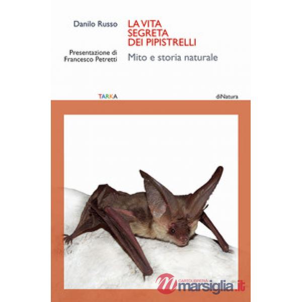 Vita segreta dei pipistrelli. Mito e storia naturale (La)