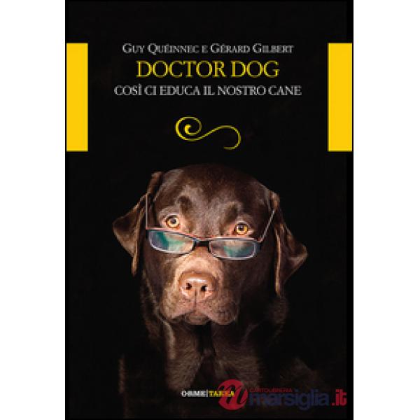 Doctor dog. Così ci educa il nostro cane
