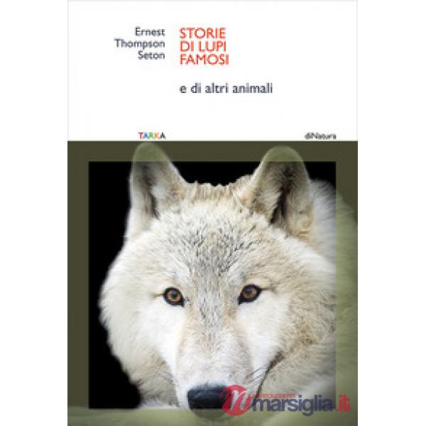 Storie di lupi famosi. E di altri animali