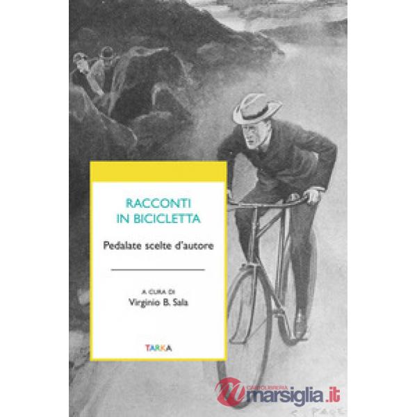 Racconti in bicicletta. Pedalate scelte d'autore