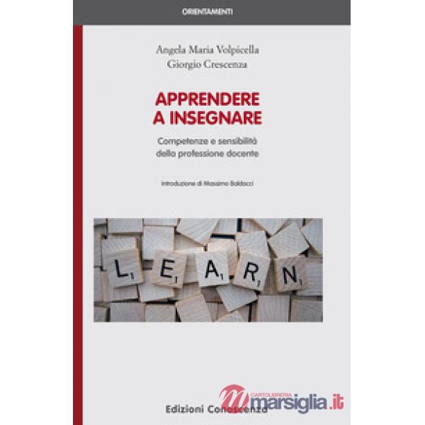 Apprendere a insegnare. Competenze e sensibilità della professione docente