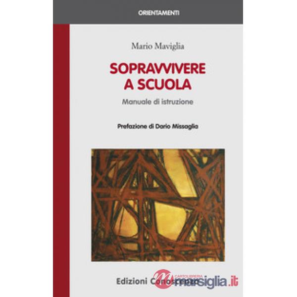 Sopravvivere a scuola. Manuale di istruzione