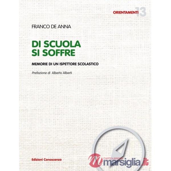 «Di scuola si soffre». Memorie di un ispettore scolastico