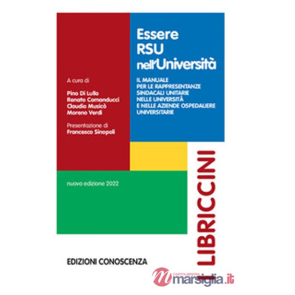 Essere RSU nell'Università. Il manuale per le rappresentanze sindacali unitarie nelle università e nelle aziende ospedaliere uni