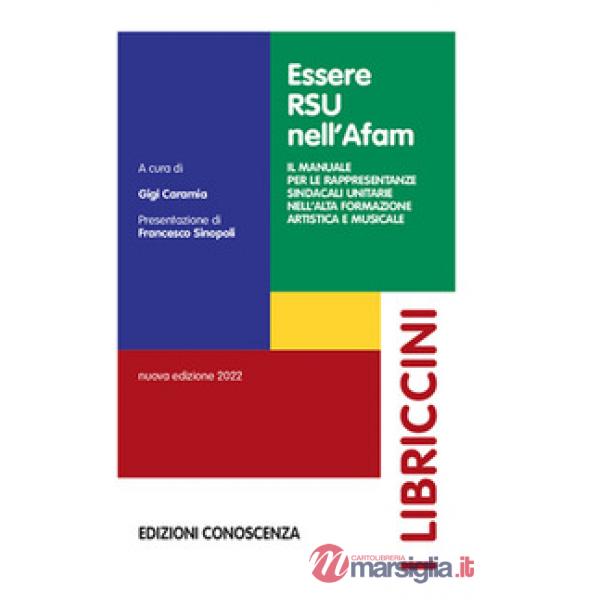 Essere RSU nell'AFAM. Il manuale per le rappresentanze sindacali unitarie nell'alta formazione artistica e musicale