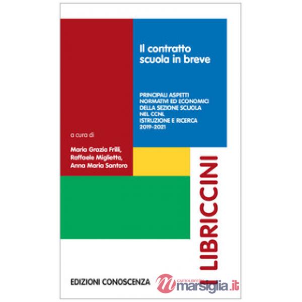 Il contratto scuola in breve. Principali aspetti normativi ed economici del CCNL 2019-2021